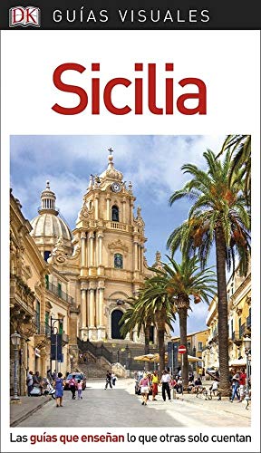 Guía Visual Sicilia: Las guías que enseñan lo que otras solo cuentan (Guías Visuales)